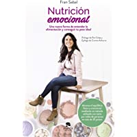 Nutrición emocional: Una nueva forma de entender la alimentación y conseguir tu peso ideal (Sin colección)